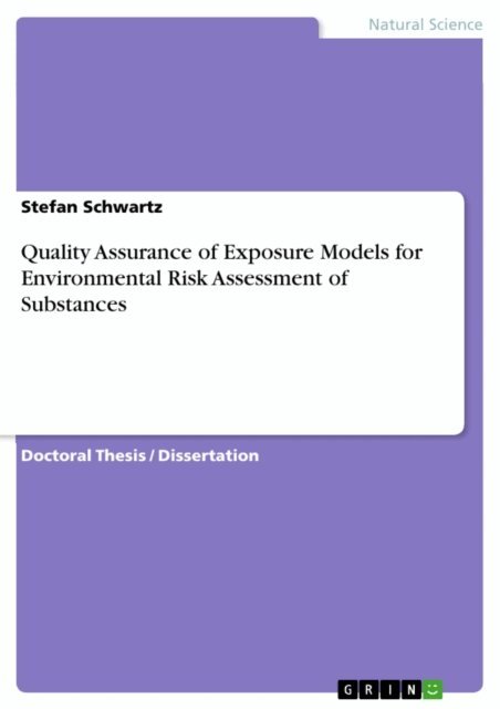 Stefan Schwartz - Quality Assurance of Exposure Models for Environmental Risk Assessment of Substances, E-bok. Tillgänglighet: Lägg i varukorg