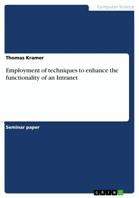 Thomas Kramer - Employment of techniques to enhance the functionality of an Intranet, E-bok