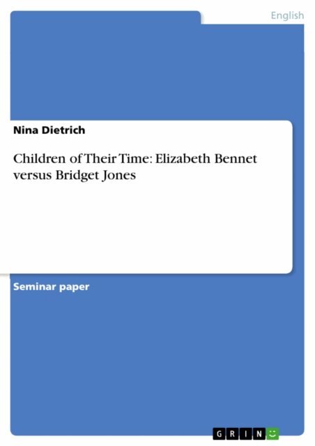 Nina Dietrich - Children of Their Time: Elizabeth Bennet versus Bridget Jones, E-bok
