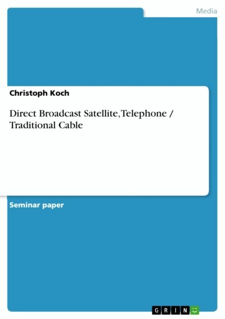Christoph Koch - Direct Broadcast Satellite, Telephone / Traditional Cable, E-bok