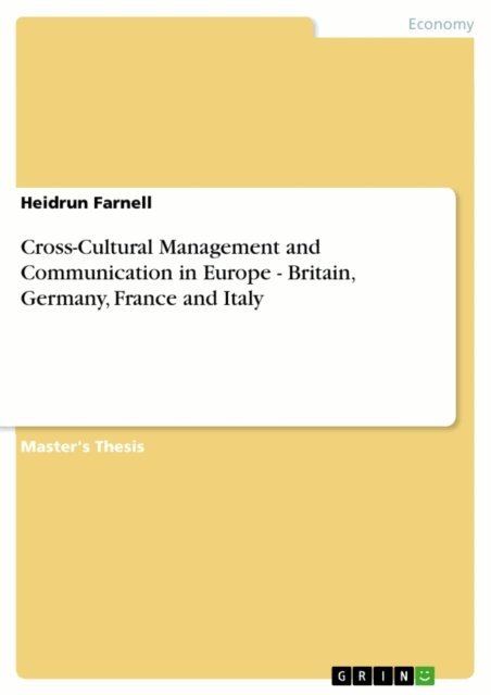 Heidrun Farnell - Cross-Cultural Management and Communication in Europe - Britain, Germany, France and Italy, E-bok