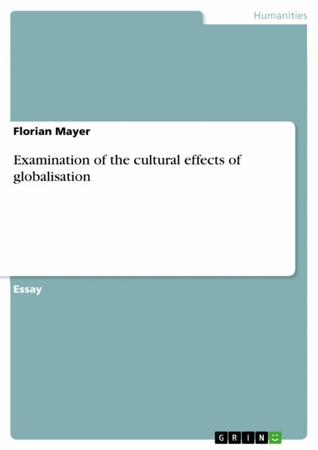 Florian Mayer - Examination of the cultural effects of globalisation, E-bok