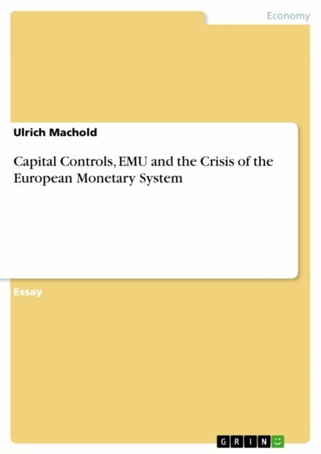 Ulrich Machold - Capital Controls, EMU and the Crisis of the European Monetary System, E-bok