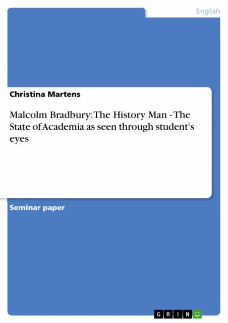 Christina Martens - Malcolm Bradbury: The History Man - The State of Academia as seen through student's eyes, E-bok