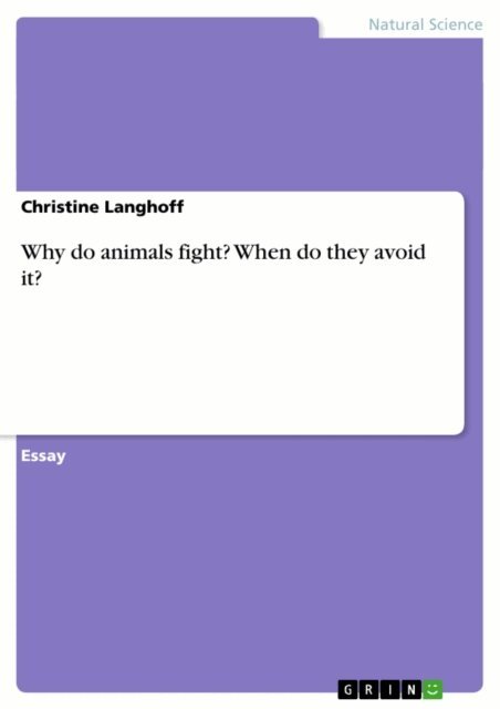 Christine Langhoff - Why do animals fight? When do they avoid it?, E-bok