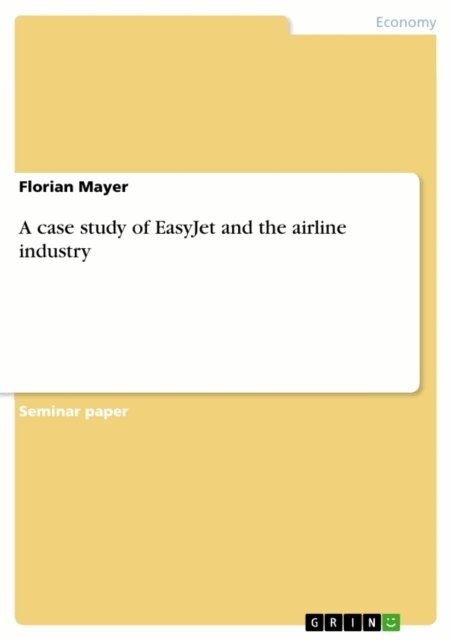 Florian Mayer - case study of EasyJet and the airline industry, E-bok