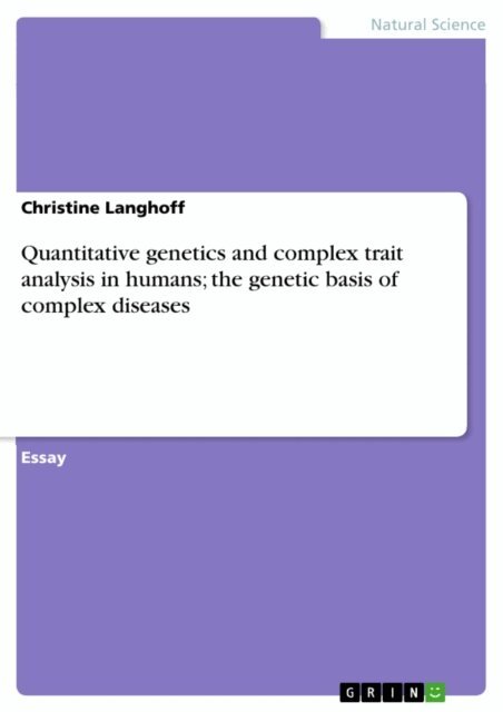 Christine Langhoff - Quantitative genetics and complex trait analysis in humans; the genetic basis of complex diseases, E-bok