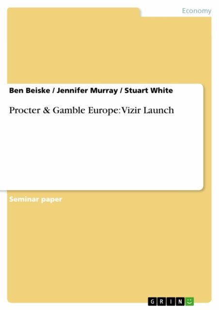 Stuart White, Jennifer Murray, Ben Beiske - Procter & Gamble Europe: Vizir Launch, E-bok