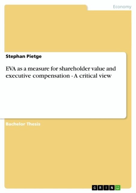 Stephan Pietge - EVA as a measure for shareholder value and executive compensation - A critical view, E-bok