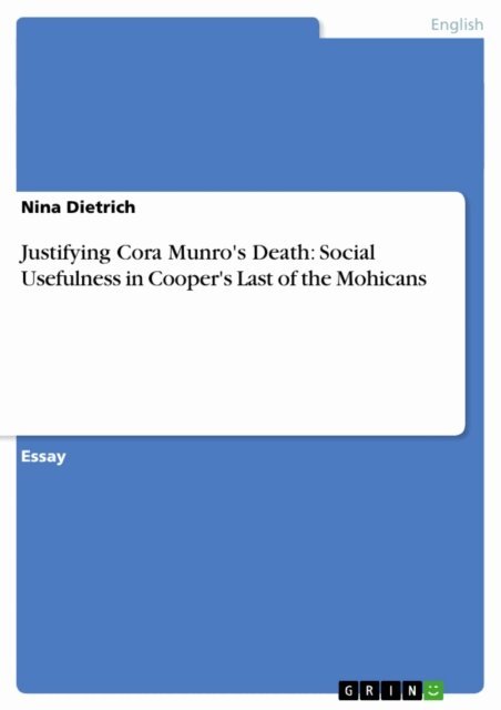 Nina Dietrich - Justifying Cora Munro's Death: Social Usefulness in Cooper's Last of the Mohicans, E-bok