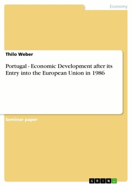 Thilo Weber - Portugal - Economic Development after its Entry into the European Union in 1986, E-bok