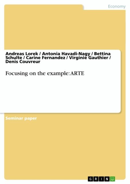 Denis Couvreur, Virginie Gauthier, Carine Fernandez, Bettina Schulte, Antonia Havadi-Nagy, Andreas Lorek - Focusing on the example: ARTE, E-bok