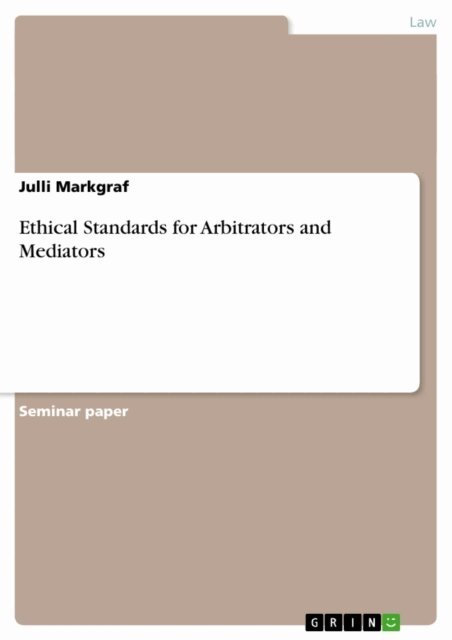 Julli Markgraf - Ethical Standards for Arbitrators and Mediators, E-bok. Tillgänglighet: Lägg i varukorg