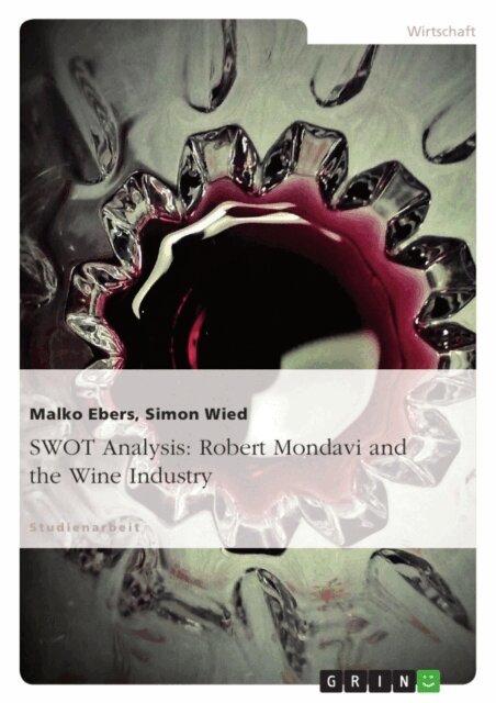 Simon Wied, Malko Ebers - SWOT Analysis: Robert Mondavi and the Wine Industry, E-bok
