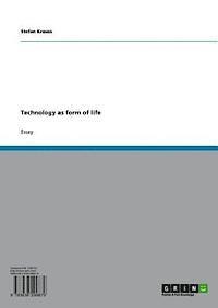 Stefan Krauss - Technology as form of life, E-bok