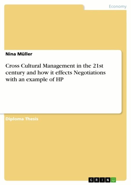 Nina Muller - Cross Cultural Management in the 21st century and how it effects Negotiations with an example of HP, E-bok
