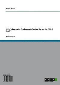 Helmut Strauss - Bayreuth Festival during the 'Third Reich', E-bok
