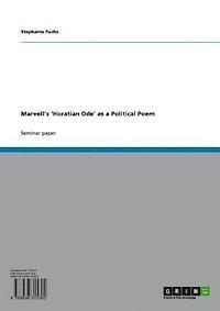 Stephanie Fuchs - Marvell's 'Horatian Ode' as a Political Poem, E-bok