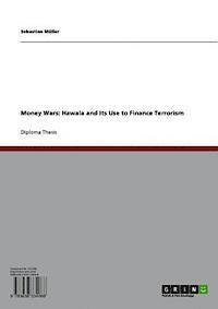 Sebastian Muller - Money Wars: Hawala and Its Use to Finance Terrorism, E-bok