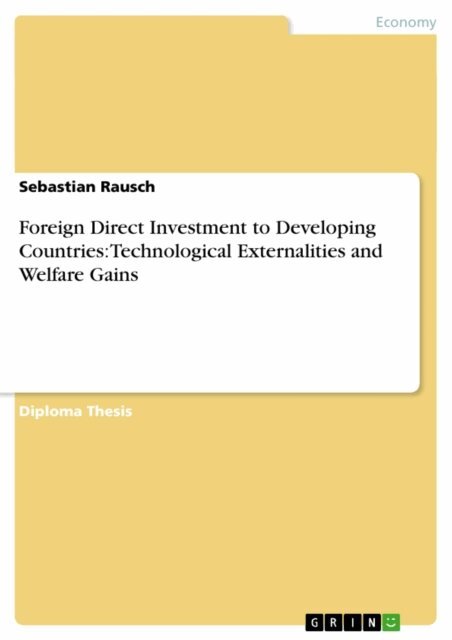 Sebastian Rausch - Foreign Direct Investment to Developing Countries: Technological Externalities and Welfare Gains, E-bok