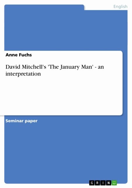 Anne Fuchs - David Mitchell's 'The January Man' - an interpretation, E-bok