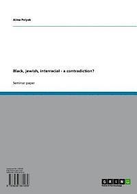 Alina Polyak - Black, jewish, interracial - a contradiction?, E-bok