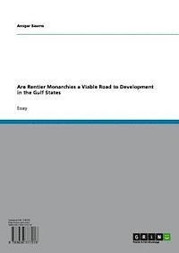 Ansgar Baums - Are Rentier Monarchies a Viable Road to Development in the Gulf States, E-bok