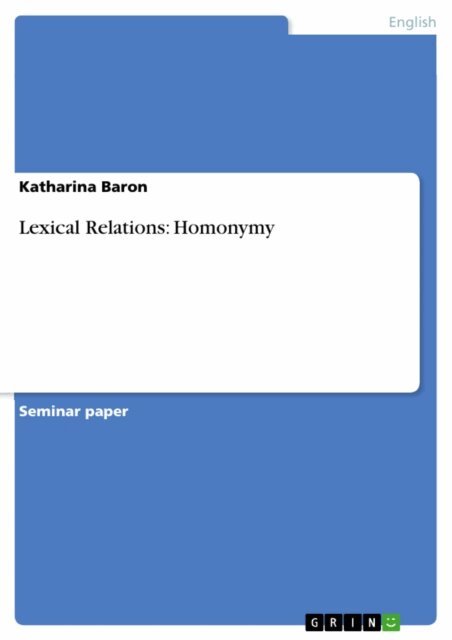 Katharina Baron - Lexical Relations: Homonymy, E-bok