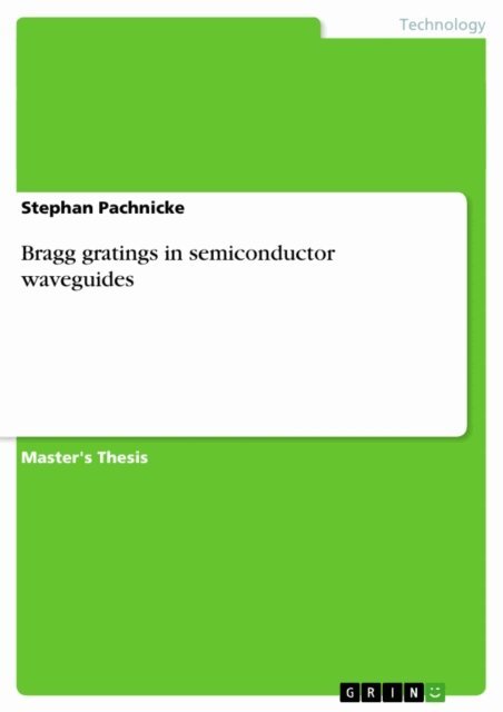 Stephan Pachnicke - Bragg gratings in semiconductor waveguides, E-bok
