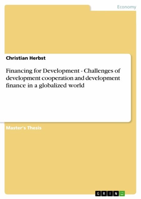 Christian Herbst - Financing for Development - Challenges of development cooperation and development finance in a globalized world, E-bok