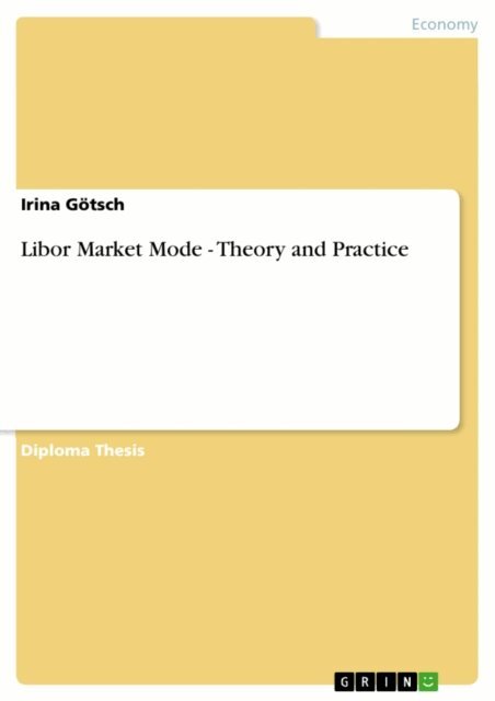 Irina Gotsch - Libor Market Mode - Theory and Practice, E-bok
