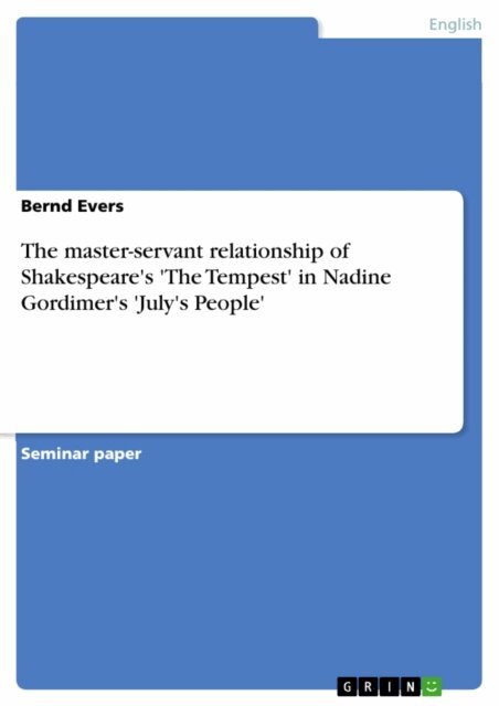 Bernd Evers - master-servant relationship of Shakespeare's 'The Tempest' in Nadine Gordimer's 'July's People', E-bok