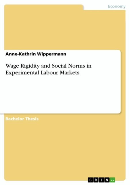 Anne-Kathrin Wippermann - Wage Rigidity and Social Norms in Experimental Labour Markets, E-bok