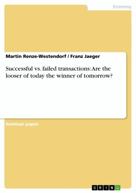 Franz Jaeger, Martin Renze-Westendorf - Successful vs. failed transactions: Are the looser of today the winner of tomorrow?, E-bok
