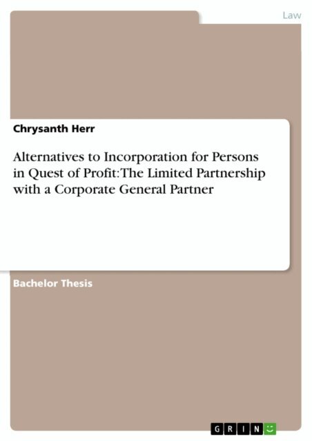 Chrysanth Herr - Alternatives to Incorporation for Persons in Quest of Profit: The Limited Partnership with a Corporate General Partner, E-bok