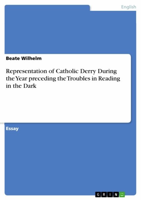 Beate Wilhelm - Representation of Catholic Derry During the Year preceding the Troubles in Reading in the Dark, E-bok