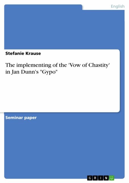 Stefanie Krause - implementing of the 'Vow of Chastity' in Jan Dunn's &quote;Gypo&quote;, E-bok