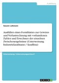 Ausfullen Eines Formblattes Zur Gewinn- Und Verlustrechnung Mit Vorhandenen Zahlen Und Errechnen Der Einzelnen Zwischenergebnisse (Unterweisung Industriekaufmann / -Kauffrau)