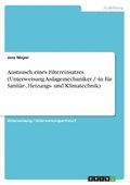 Austausch Eines Filtereinsatzes (Unterweisung Anlagemechaniker / -In Fur Sanitar-, Heizungs- Und Klimatechnik)