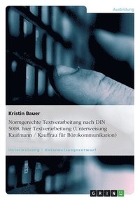 Normgerechte Textverarbeitung Nach Din 5008, Hier Textverarbeitung (Unterweisung Kaufmann / Kauffrau Fur Burokommunikation)