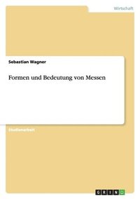 Formen und Bedeutung von Messen