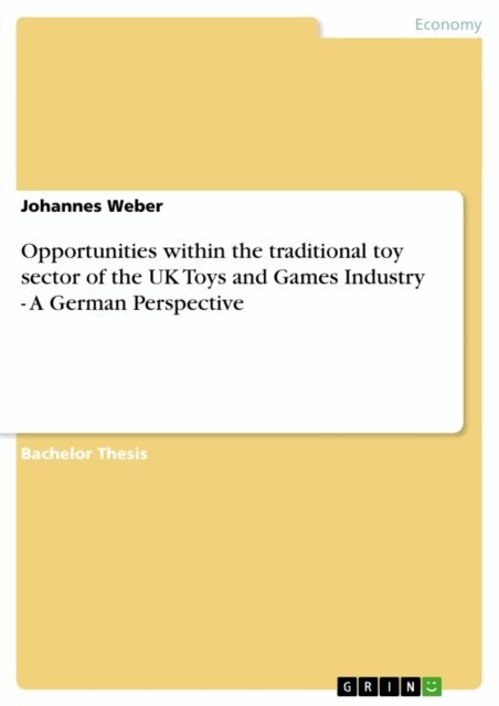 Johannes Weber - Opportunities within the traditional toy sector of the UK Toys and Games Industry - A German Perspective, E-bok