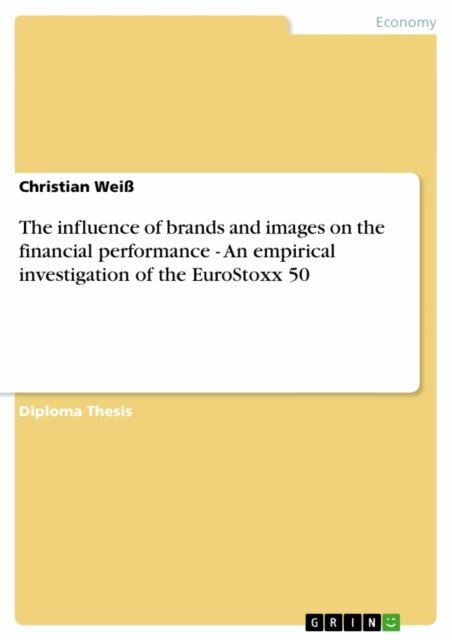 Christian Wei - influence of brands and images on the financial performance - An empirical investigation of the EuroStoxx 50, E-bok
