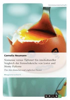 Cornelia Neumann - Nonsense versus Tiefsinn? Ein interkultureller Vergleich der Fernsehsketche von Loriot und Monty Python, Häftad