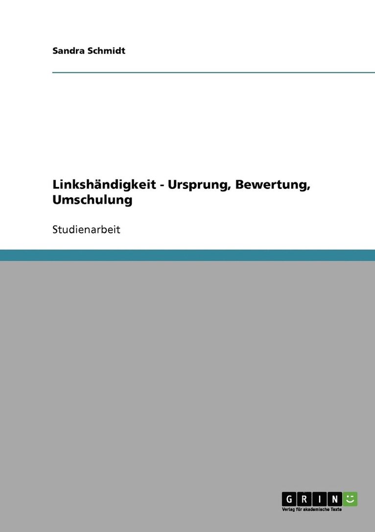 Sandra Schmidt - Linkshändigkeit. Ursprung, Bewertung, Umschulung, Häftad