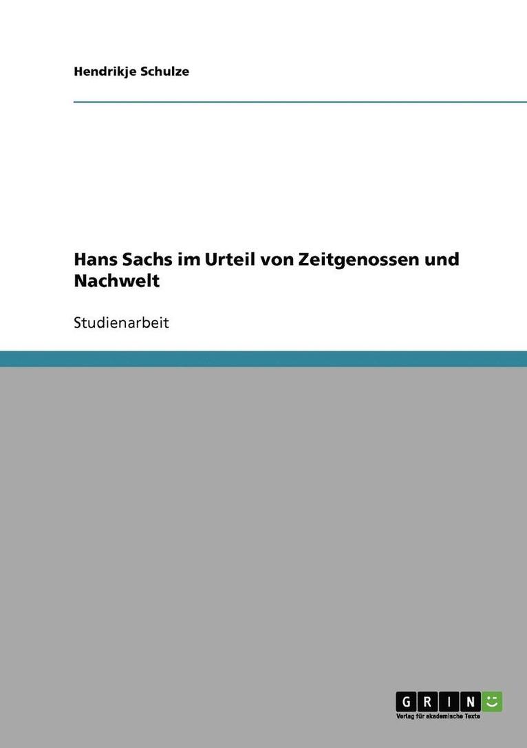 Hendrikje Schulze - Hans Sachs im Urteil von Zeitgenossen und Nachwelt, Häftad