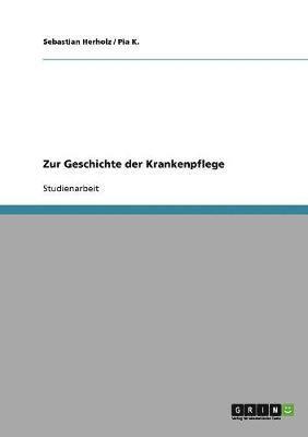 Sebastian Herholz, Pia K - Geschichte der Krankenpflege, Häftad