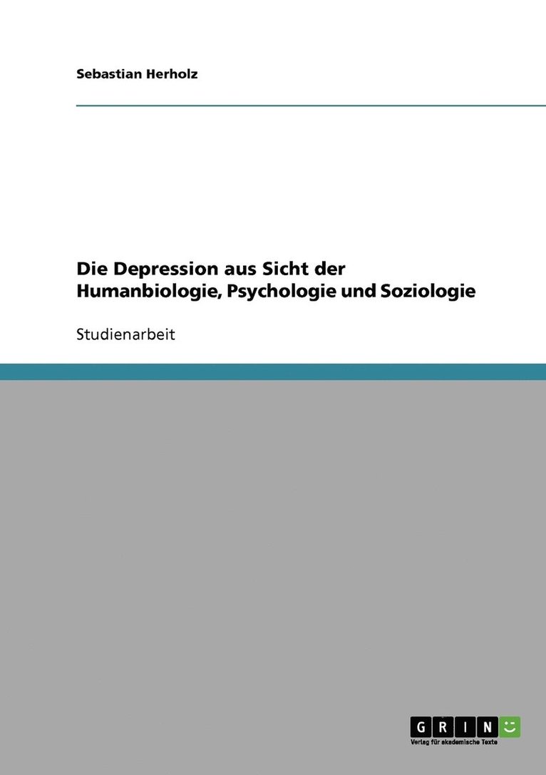 Sebastian Herholz - Depression aus Sicht der Humanbiologie, Psychologie und Soziologie, Häftad