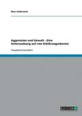 Aggression und Gewalt - Eine Untersuchung auf vier Erkl�rungsebenen
