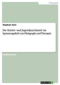 Kinder- und Jugendpsychiatrie im Spannungsfeld von P�dagogik und Therapie